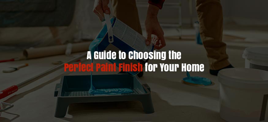 How to Choose a Paint Finish