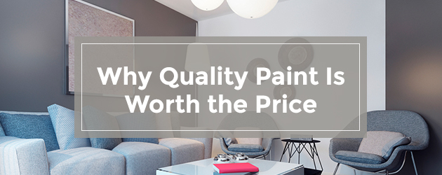 Why quality paint is worth the price