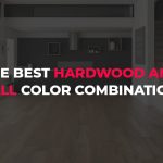 The Best Hardwood and Wall Color Combinations