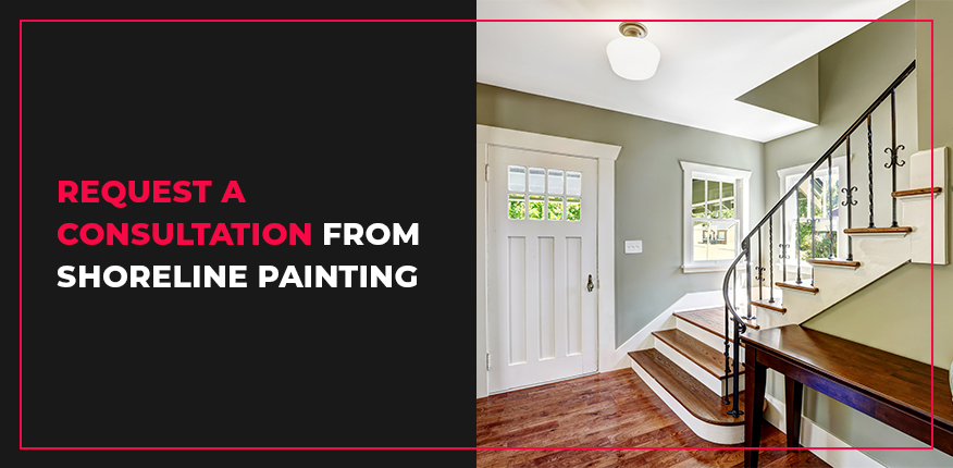Request a Consultation From Shoreline Painting