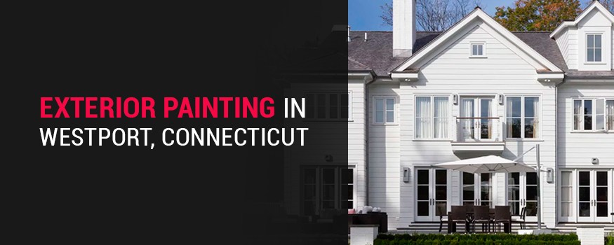 Exterior painting in Westport, Connecticut