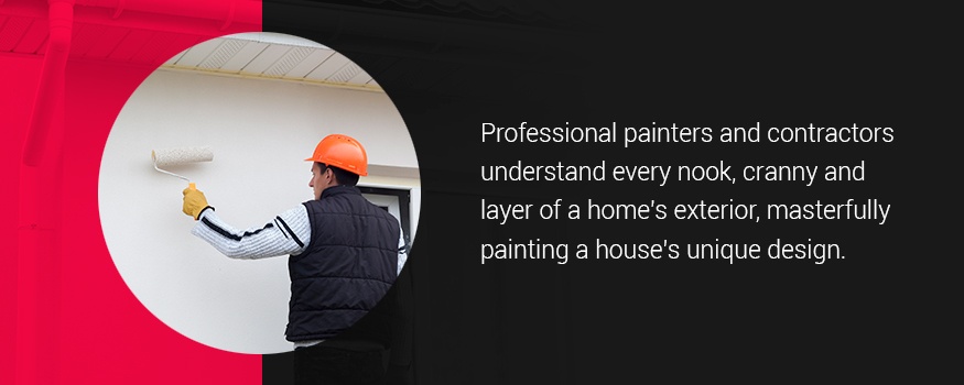 Professional painters understand homes' exteriors, allowing for delicate home detailing