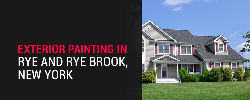 Exterior painting in Rye and Rye Brook New york