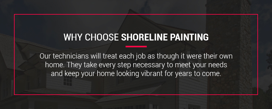 Why choose Shoreline Painting to take care of your exterior painting needs