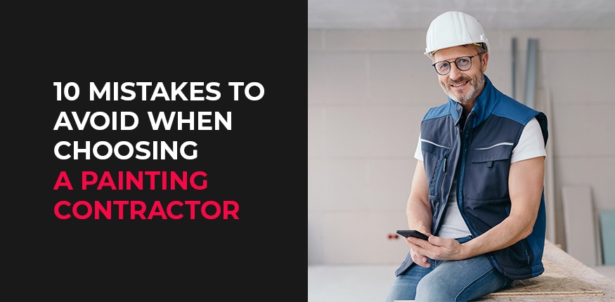 Mistakes to avoid when choosing a painting contractor