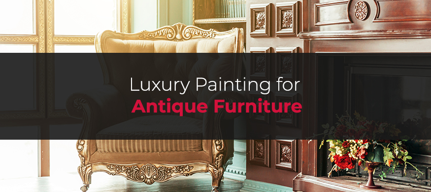 Luxury Painting for Antique Furniture