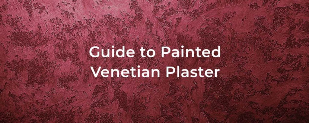 Guide to Painted Venetian Plaster