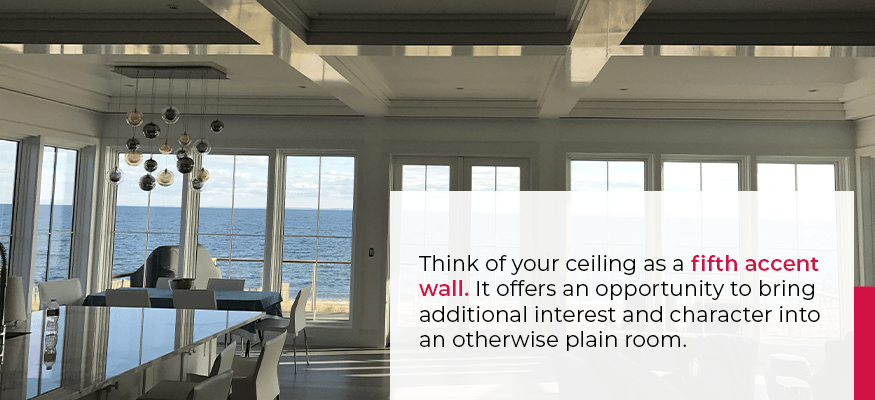 Think of your ceiling as a fifth accent wall