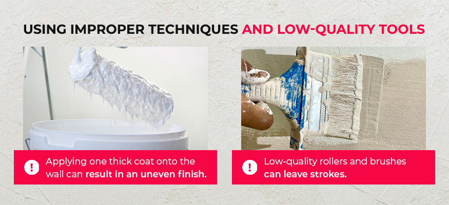 Using Improper Techniques and Low-Quality Tools